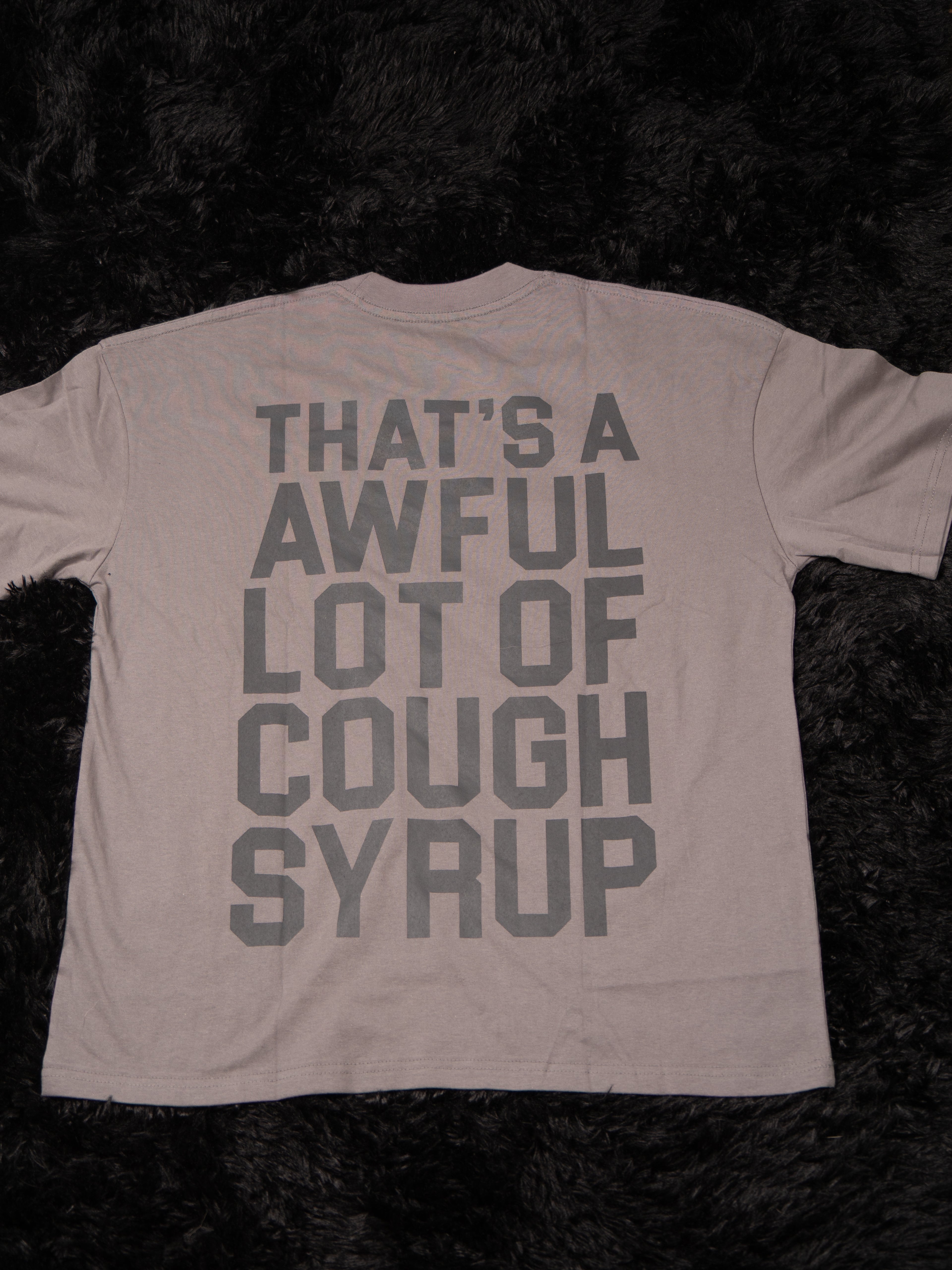 Awful Lot Of Cough Syrup T-Shirt ‘Grey’